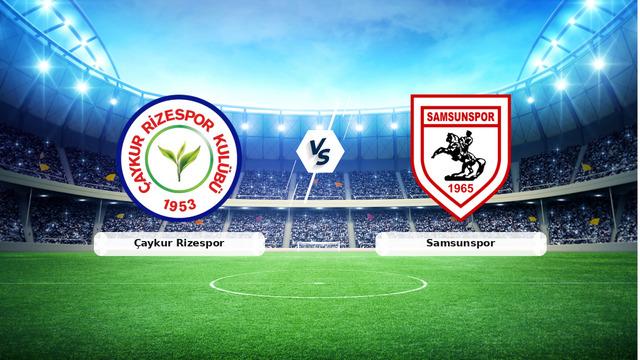 Çaykur Rizespor vs Samsunspor